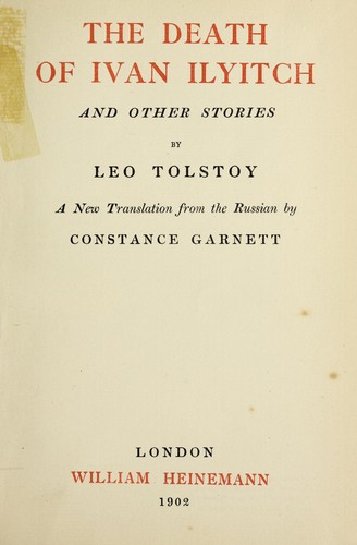 Leo Tolstoy: The death of Ivan Ilyitch, and other stories (1902, Heinemann)