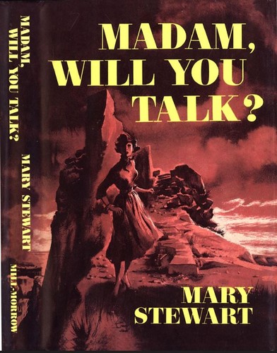 Mary Stewart: Madam, will you talk? (Hardcover, 1956, M. S. Mill Co. and W. Morrow)