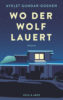 Ayelet Gundar-Goshen: Wo der Wolf lauert (Kein und Aber)