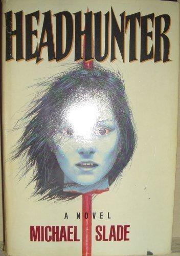 Michael Slade: Headhunter