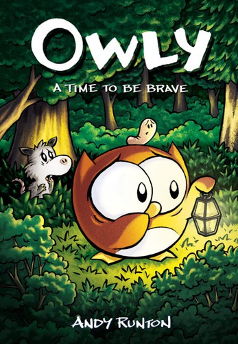 Andy Runton: Time to Be Brave (Owly #4) (2022, Scholastic, Incorporated)