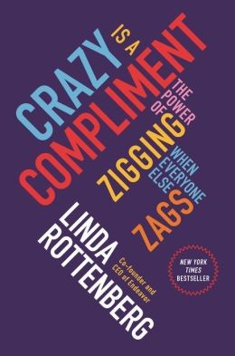 Linda Rottenberg: Crazy Is a Compliment (Hardcover, 2014, Penguin Publishing Group)