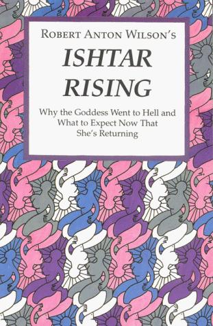 Robert A. Wilson: Ishtar Rising (Paperback, 1988, New Falcon Publications)