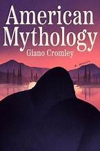 Giano Cromley: American Mythology (Hardcover, 2025, Knopf Doubleday Publishing Group)