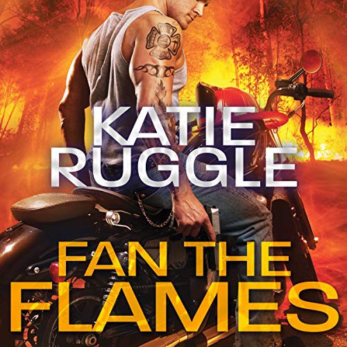 Katie Ruggle: Fan the Flames (AudiobookFormat, 2021, Tantor and Blackstone Publishing)