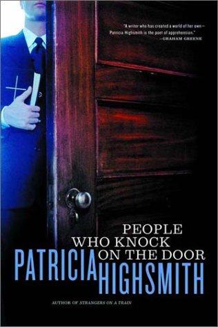 Patricia Highsmith: The people who knock on the door (2001, W.W. Norton)