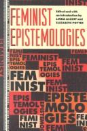Linda Alcoff, Elizabeth Potter: Feminist epistemologies (1993, Routledge)