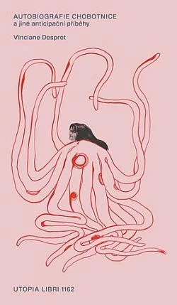 Vinciane Despret: Autobiografie chobotnice a jiné anticipační příběhy (Paperback, czech language, Utopia Libri)