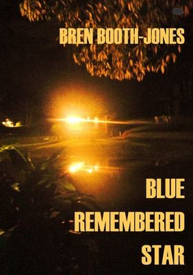 Bren Booth-Jones: Blue Remembered Star (2024, Hedgehog Poetry Press, The)