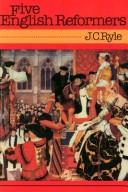 J. C. Ryle: Five English reformers (1981, Banner of Truth Trust)