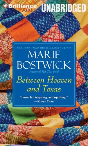 Marie Bostwick: Between Heaven and Texas (AudiobookFormat, 2014, Brilliance Audio)