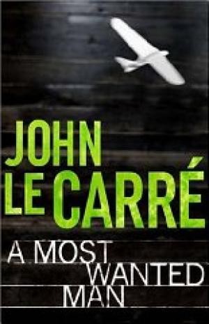 John le Carré: A most wanted man (2008, Hooder And Stoughton)