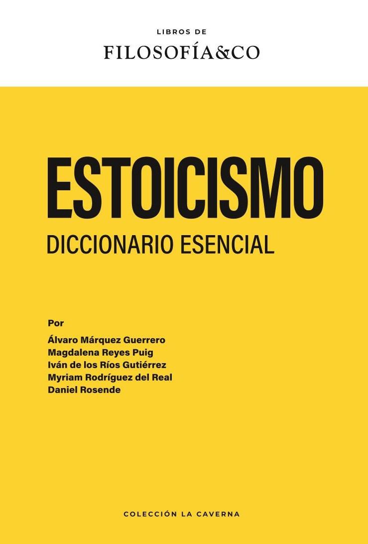 Myriam Rodríguez del Real, Álvaro Márquez Guerrero, Magdalena Reyes Puig, Iván de los Ríos Gutiérrez, Daniel Rosende: Estoicismo (Spanish language, Filosofía&Co)