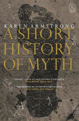 Karen Armstrong: A Short History of Myth (Paperback, 2006, Canongate Books Ltd)