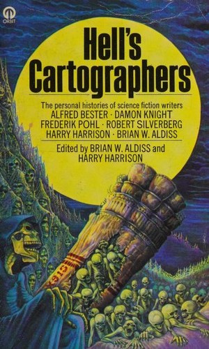 Robert Silverberg, Alfred Bester, Harry Harrison, Brian W. Aldiss, Damon Knight, Alred Bester: Hell's cartographers (1976, Futura)