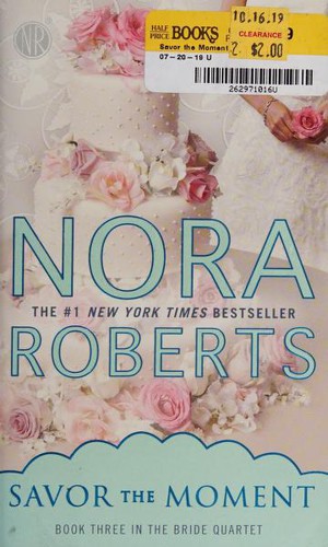 Nora Roberts, Angela Dawe: Savor the Moment (2012, Jove Books)