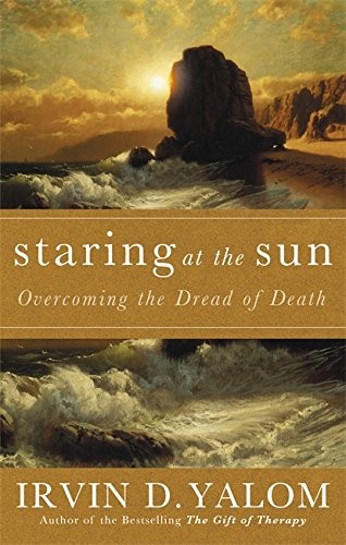 Irvin D. Yalom: Staring at the Sun (Paperback, Piatkus Books)