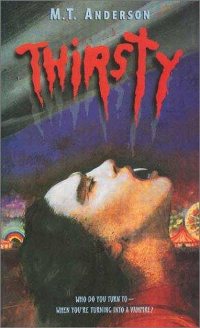 M. T. Anderson: Thirsty (Hardcover, 2001, Rebound by Sagebrush)