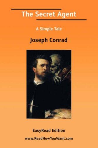 Joseph Conrad: The Secret Agent A Simple Tale [EasyRead Edition] (2006, ReadHowYouWant.com)