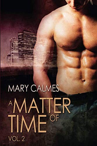 Mary Calmes: A Matter of Time (Paperback, 2010, Dreamspinner Press LLC)