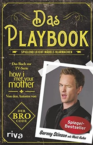 Matt Kuhn, Barney Stinson: Das Playbook: Spielend leicht Mädels klarmachen (German Edition) (Riva)