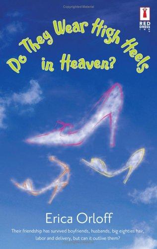 Erica Orloff: Do they wear high heels in heaven? (2005, Red Dress Ink)