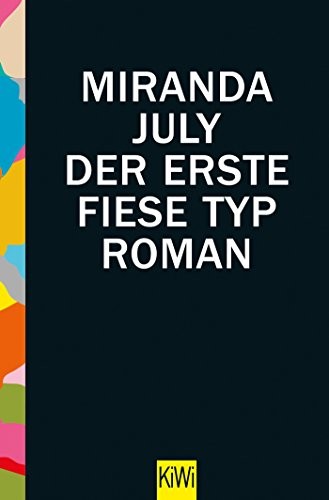 Miranda July: Der erste fiese Typ (Paperback, Kiepenheuer & Witsch GmbH)