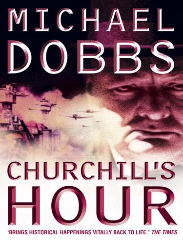 Dobbs, Michael: Churchill's Hour (EBook, 2009, HarperCollins)