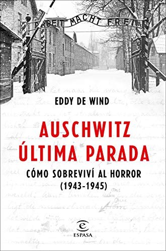 Eddy de Wind, Julio Grande Morales: Auschwitz, última parada (Paperback, 2019, Espasa)