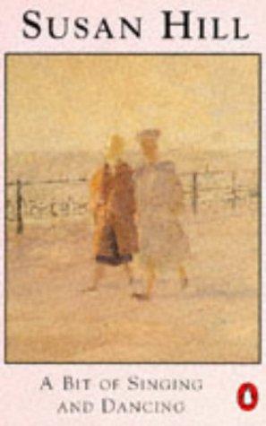 Susan Hill: A Bit of Singing and Dancing (Paperback, 1976, Penguin Books Ltd)