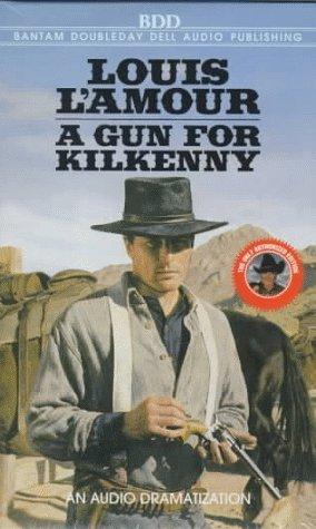 Louis L'Amour: A Gun for Kilkenny (AudiobookFormat, Random House Audio)