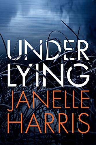 Janelle Harris: Under Lying (Paperback, Lake Union Publishing)