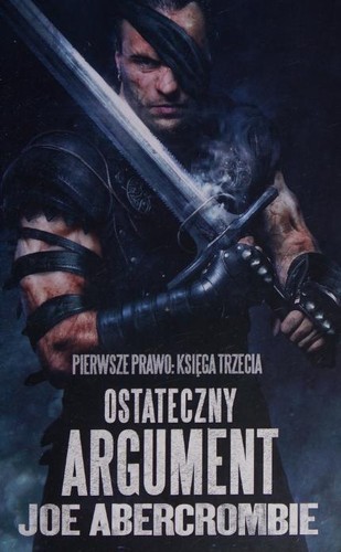 Joe Abercrombie: Ostateczny argument (Polish language, 2016, Wydawnictwo Mag)