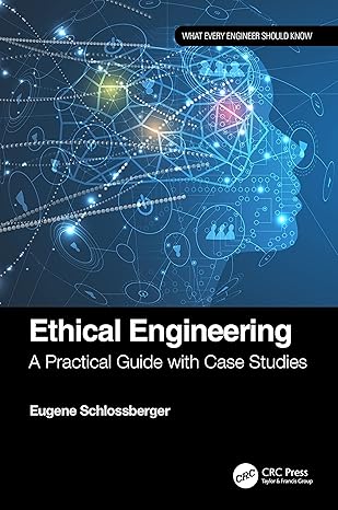 Eugene Schlossberger: Ethical Engineering (2023, Taylor & Francis Group)