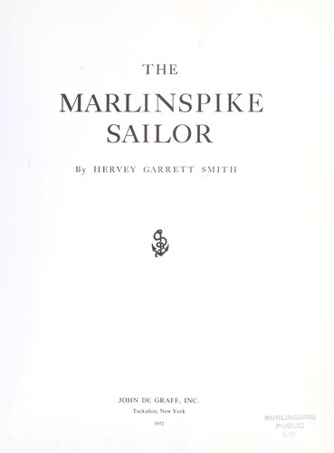 Hervey Garrett Smith: The marlinspike sailor. (1971, J. De Graff)