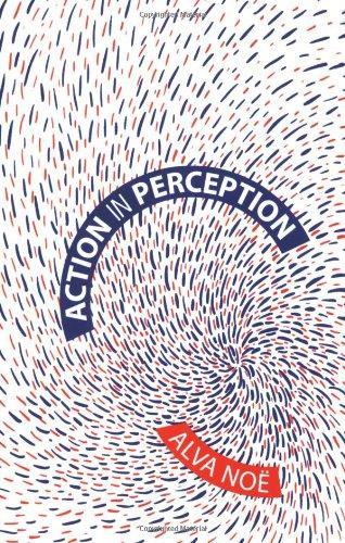 Alva Noë: Action in Perception (Representations And Mind)