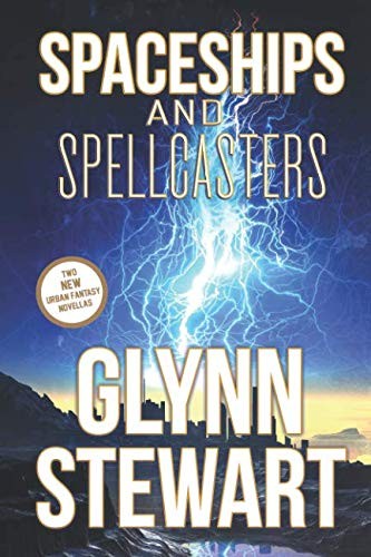 Glynn Stewart: Spaceships and Spellcasters (Paperback, 2019, Glynn Stewart)