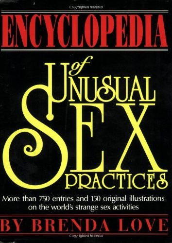 Brenda Love: Encyclopedia of Unusual Sex Practices (Paperback, 1992, Barricade Books)