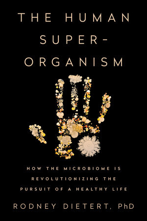 Rodney R. Dietert: The Human Superorganism (2016)