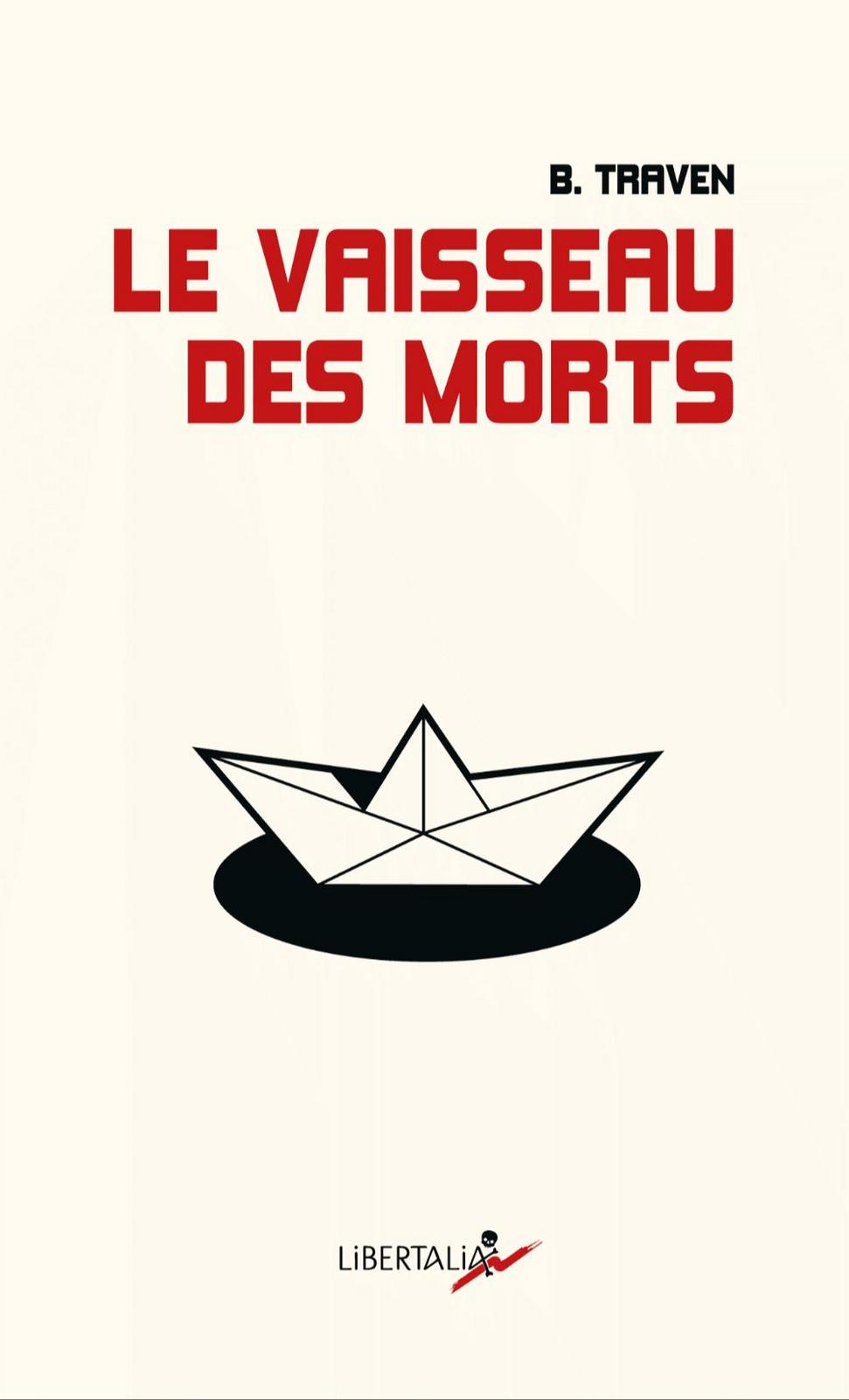 B. Traven: Le Vaisseau des morts (French language, 2024, Libertalia)