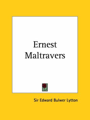 Edward Bulwer-Lytton: Ernest Maltravers (Paperback, 1942, Kessinger Publishing)