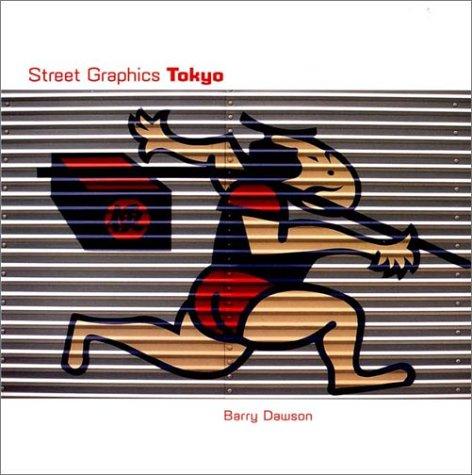 Barry Dawson: Street Graphics Tokyo (Street Graphics) (Paperback, 2002, Thames & Hudson)