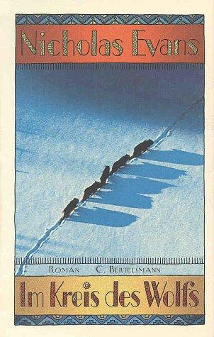 Evans, Nicholas: Im Kreis des Wolfs. (Hardcover, German language, Bertelsmann, München)