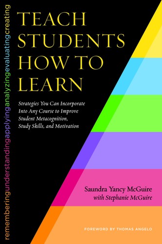 Saundra Yancy McGuire, Stephanie McGuire, Thomas Angelo: Teach Students How to Learn (EBook, 2015, Stylus)