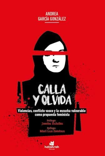 Andrea García González: Calla y olvida (Spanish language, 2023)