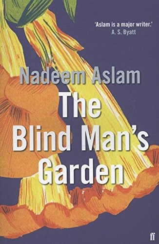 Nadeem Aslam: The Blind Man's Garden (2013, Faber amp)