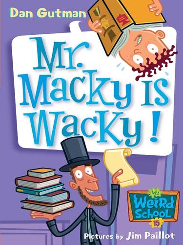 Dan Gutman: Mr. Macky Is Wacky! (EBook, 2008, HarperCollins)