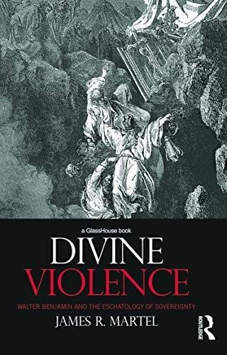 James R. Martel: Divine Violence (2011, Taylor & Francis Group, Routledge)