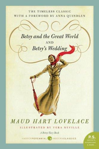 Maud Hart Lovelace: Betsy and the Great World/Betsy's Wedding (Paperback, 2009, Harper Perennial Modern Classics)