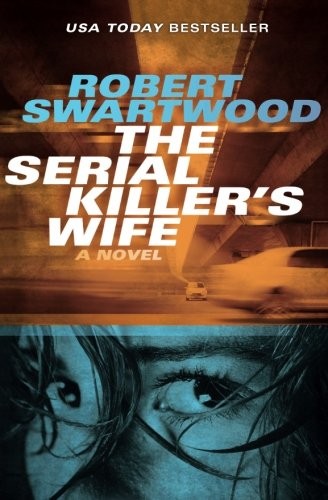 Robert Swartwood: The Serial Killer's Wife (Paperback, 2017, RMS Press)